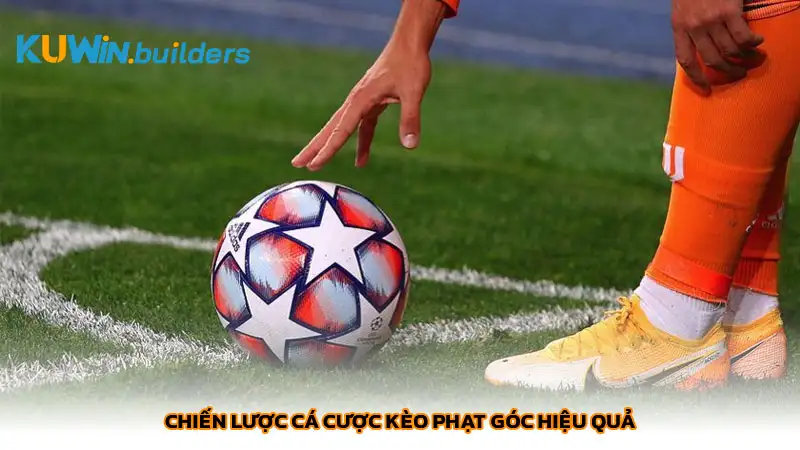 Kèo phạt góc là gì? Bí quyết cá cược hiệu quả tại Kuwin Chiến lược cá cược kèo phạt góc hiệu quả