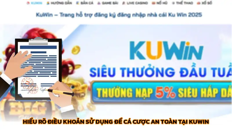 Hiểu rõ điều khoản sử dụng để cá cược an toàn tại Kuwin Hiểu rõ điều khoản sử dụng để cá cược an toàn tại Kuwin