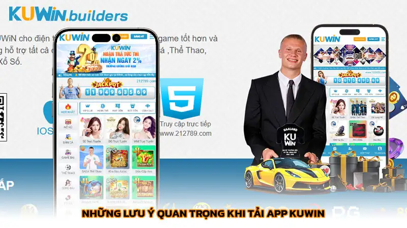 Cách tải app Kuwin trên điện thoại Android và iPhone mới 2025 Những lưu ý quan trọng khi tải app Kuwin