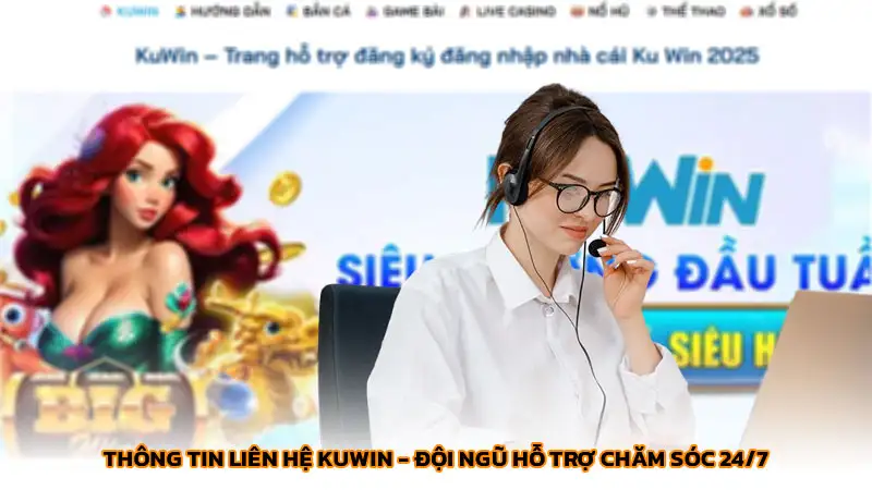 Thông tin liên hệ Kuwin - Đội ngũ hỗ trợ chăm sóc 24/7 Thông tin liên hệ Kuwin - Đội ngũ hỗ trợ chăm sóc 24/7